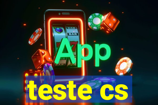 teste cs